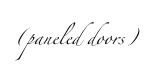 (paneled doors)