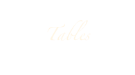 Tables